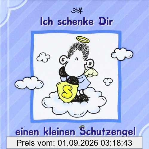 Ich schenke dir einen kleinen Schutzengel: Ein sheepworld Buch
