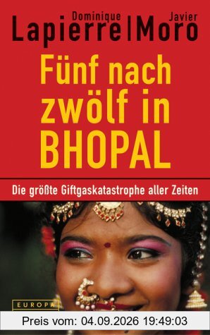 Fünf nach zwölf in Bhopal. Die größte Giftgaskatastrophe aller Zeiten