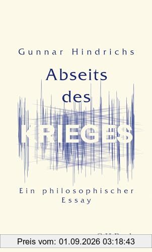 Abseits des Krieges: Ein philosophischer Essay (Beck Paperback)