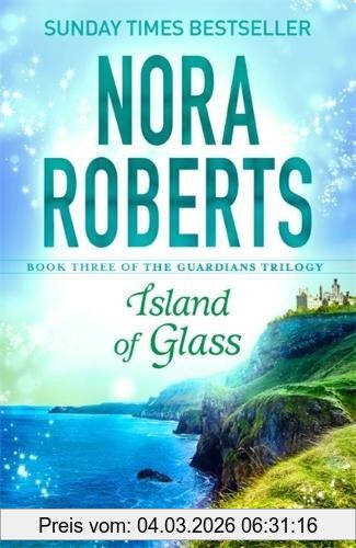 Nora Roberts Island Of Glass (Guardians Trilogy, Band 3)