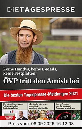 Die besten Tagespresse-Meldungen 2021: Keine Handys, keine E-Mails, keine Festplatten: ÖVP tritt den Amish bei