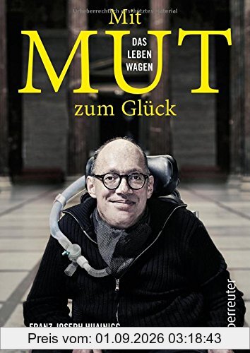 Mit Mut zum Glück: Das Leben wagen