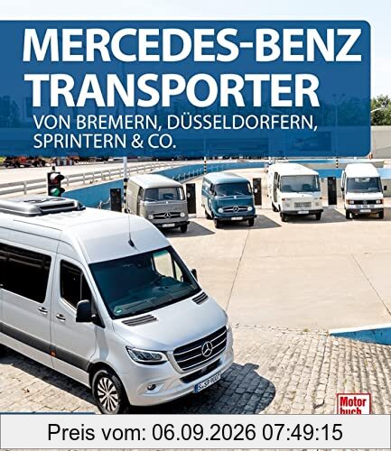 Mercedes-Benz Transporter: Von Bremern, Düsseldorfern, Sprintern & Co.