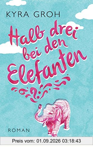 Halb drei bei den Elefanten: Roman