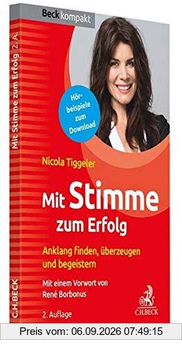 Mit Stimme zum Erfolg: Anklang finden, überzeugen und begeistern! (Beck kompakt)