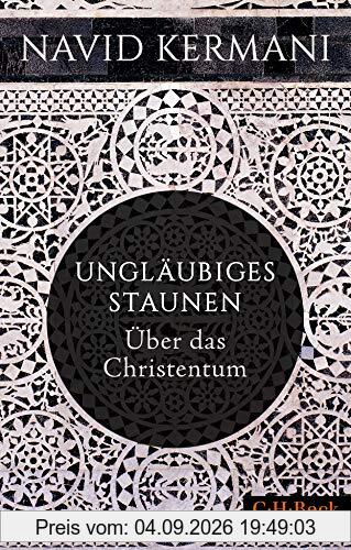 Ungläubiges Staunen: Über das Christentum