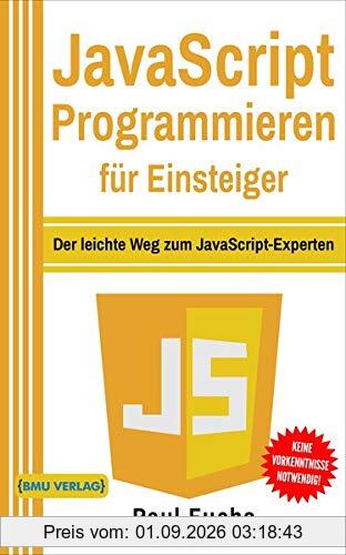 JavaScript Programmieren für Einsteiger: Der leichte Weg zum JavaScript-Experten