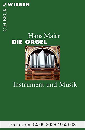 Die Orgel: Instrument und Musik (Beck'sche Reihe)