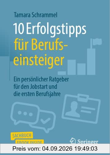 10 Erfolgstipps für Berufseinsteiger: Ein persönlicher Ratgeber für den Jobstart und die ersten Berufsjahre