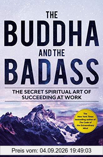 The Buddha and the Badass: The Secret Spiritual Art of Succeeding at Work
