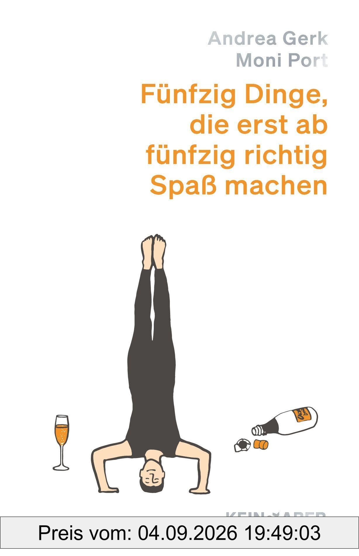 Fünfzig Dinge, die erst ab fünfzig richtig Spaß machen