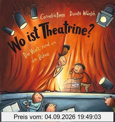 Wo ist Theatrine?: Die Welt rund um die Bühne