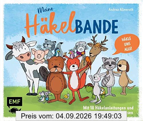 Meine Häkelbande – 18 Häkelanleitungen und 12 Geschichten zum Vorlesen: Häkle uns alle!