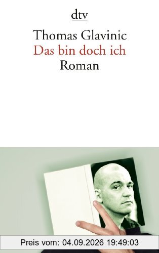 Das bin doch ich: Roman