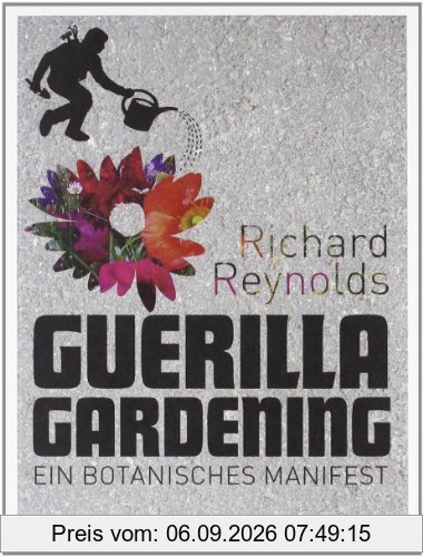 Guerilla Gardening: Ein botanisches Manifest