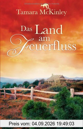Das Land am Feuerfluss: Roman