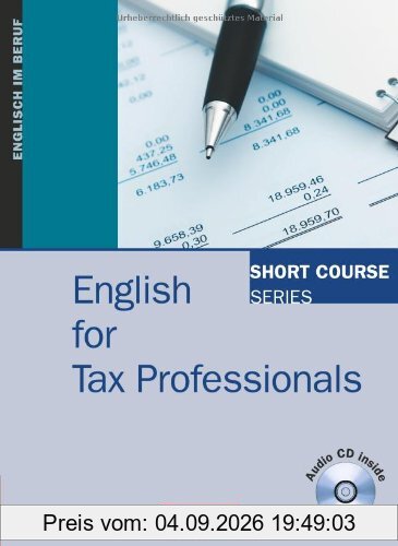 Short Course Series - English for Special Purposes: B1-B2 - English for Tax Professionals: Kursbuch mit CD
