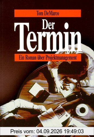 Der Termin. Ein Roman über Projektmanagement