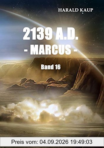 2139 A.D. - Marcus - (Neuland Saga, Band 16)