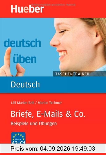 Briefe, E-Mails & Co.: Beispiele und Übungen: Briefe, E-Mails & Co