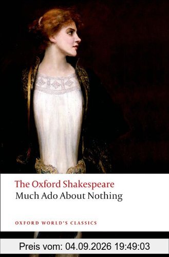 The Oxford Shakespeare: Much Ado About Nothing (Oxford World¿s Classics)