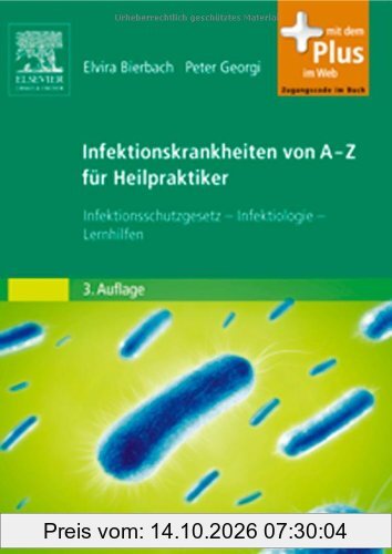 Infektionskrankheiten von A-Z für Heilpraktiker: Infektionsschutzgesetz - Infektiologie - Lernhilfen