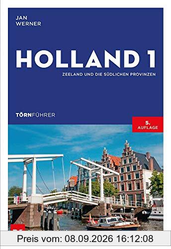 Törnführer Holland 1: Zeeland und die südlichen Provinzen