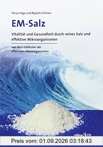 EM-Salz: Vitalität und Gesundheit durch reines Salz und effektive Mikroorganismen