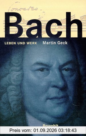 Bach. Leben und Werk