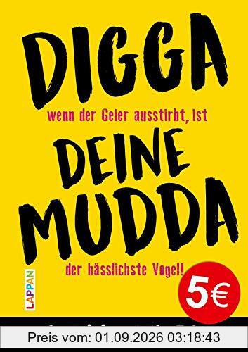 Digga, deine Mudda: Die große Mudda-Witze-Sammlung: Tabulos, niveaulos, witzig!
