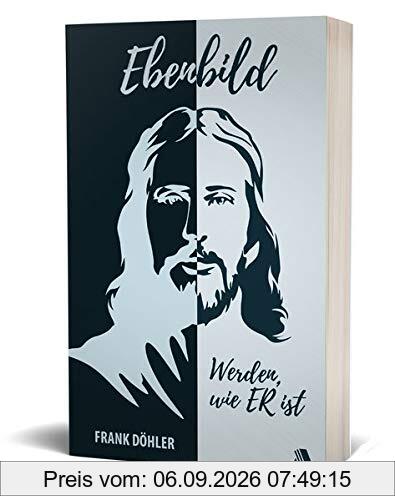 Ebenbild: Werden, wie er ist