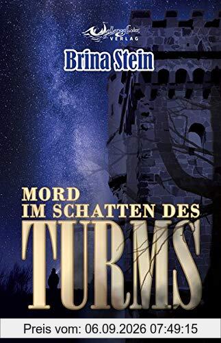 Mord im Schatten des Turms: Ein Krimi aus dem Taunus