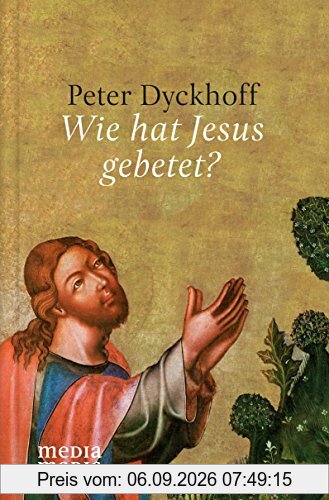 Wie hat Jesus gebetet?