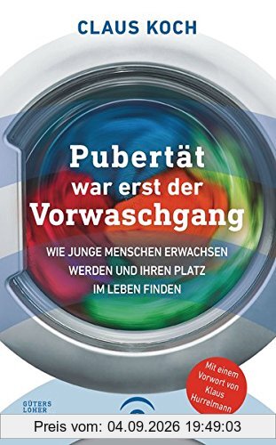 Pubertät war erst der Vorwaschgang: Wie junge Menschen erwachsen werden und ihren Platz im Leben finden
