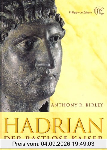 Hadrian. Der rastlose Kaiser