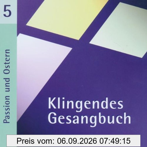 Klingendes Gesangbuch 5 - Passion und Ostern