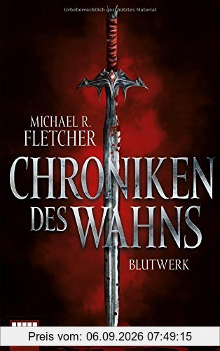 Chroniken des Wahns - Blutwerk: Roman