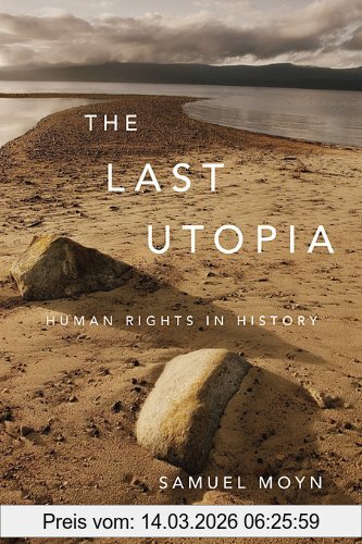 Samuel Moyn The Last Utopia, Human Rights In History