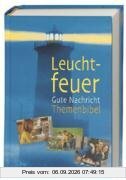 Leuchtfeuer. Gute Nachricht Themenbibel: Ohne Spätschriften des Alten Testaments