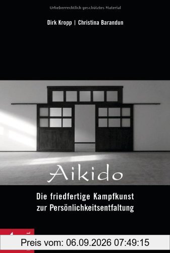 Aikido - Die friedfertige Kampfkunst zur Persönlichkeitsentfaltung