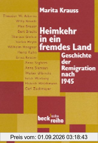 Heimkehr in ein fremdes Land: Geschichte der Remigration nach 1945