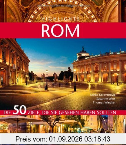 Highlights Rom: Die 50 Ziele, die Sie gesehen haben sollten