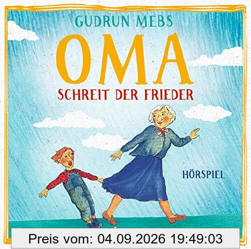 Oma! schreit der Frieder