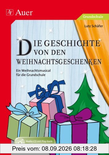 Geschichte von den Weihnachtsgeschenken: Ein Weihnachtsmusical für die Grundschule