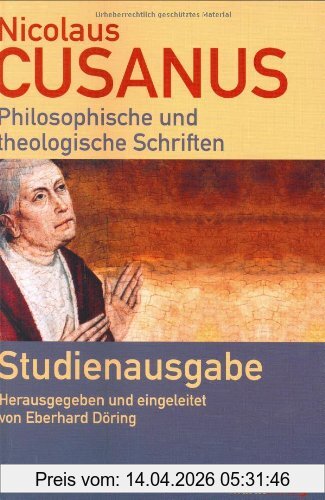 Nicolaus Cusanus Philosophische Und Theologische Schriften