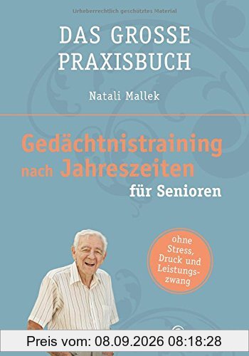 Gedächtnistraining nach Jahreszeiten für Senioren: Das große Praxisbuch