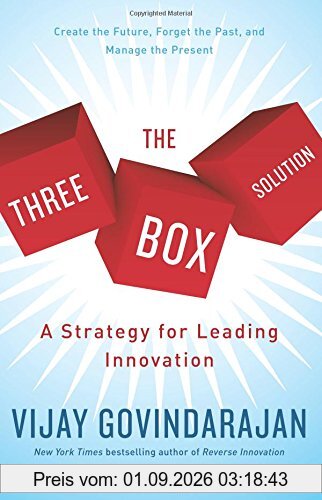 The Three-Box Solution: A Strategy for Leading Innovation
