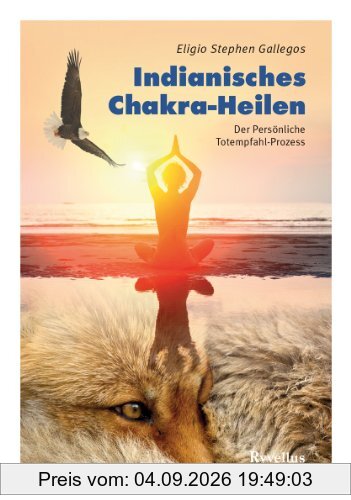 Indianisches Chakra-Heilen: Der Persönliche Totempfal-Prozess