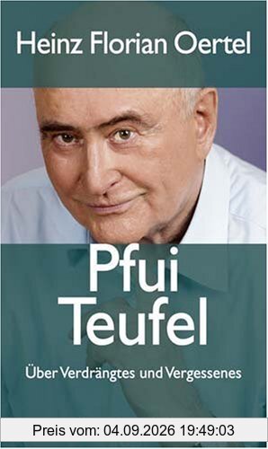 Pfui Teufel: Über Verdrängtes und Vergessenes