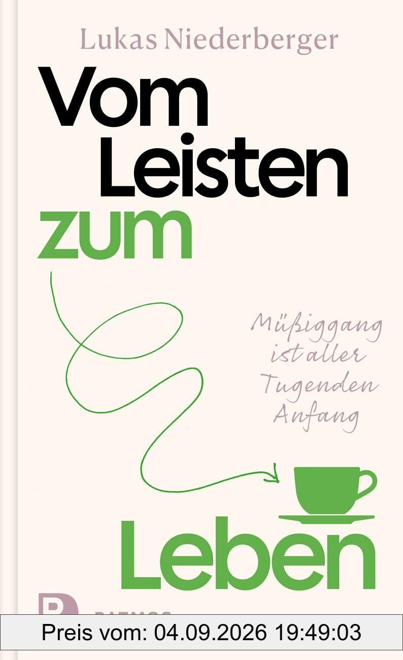 Vom Leisten zum Leben: Müßiggang ist aller Tugenden Anfang